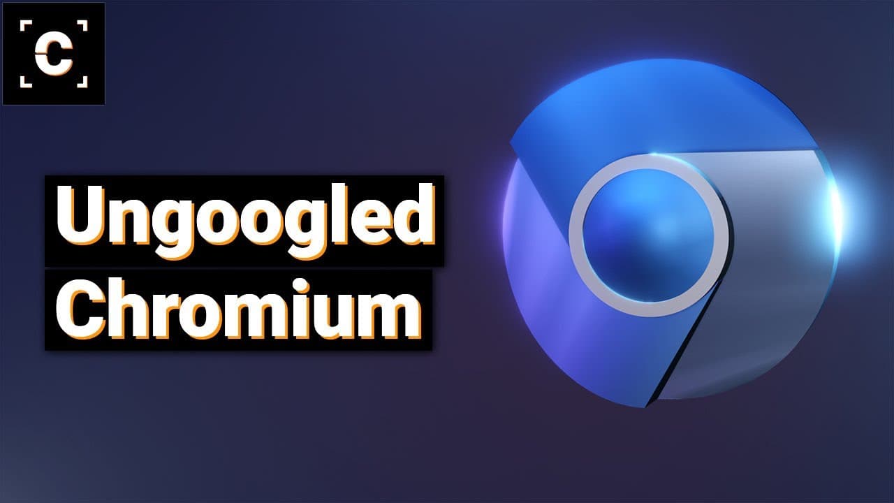 Chromium-Based Browsers Ungoogled